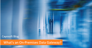 What's an On-Premise Data Gateway? - Hybrid Tech Tips