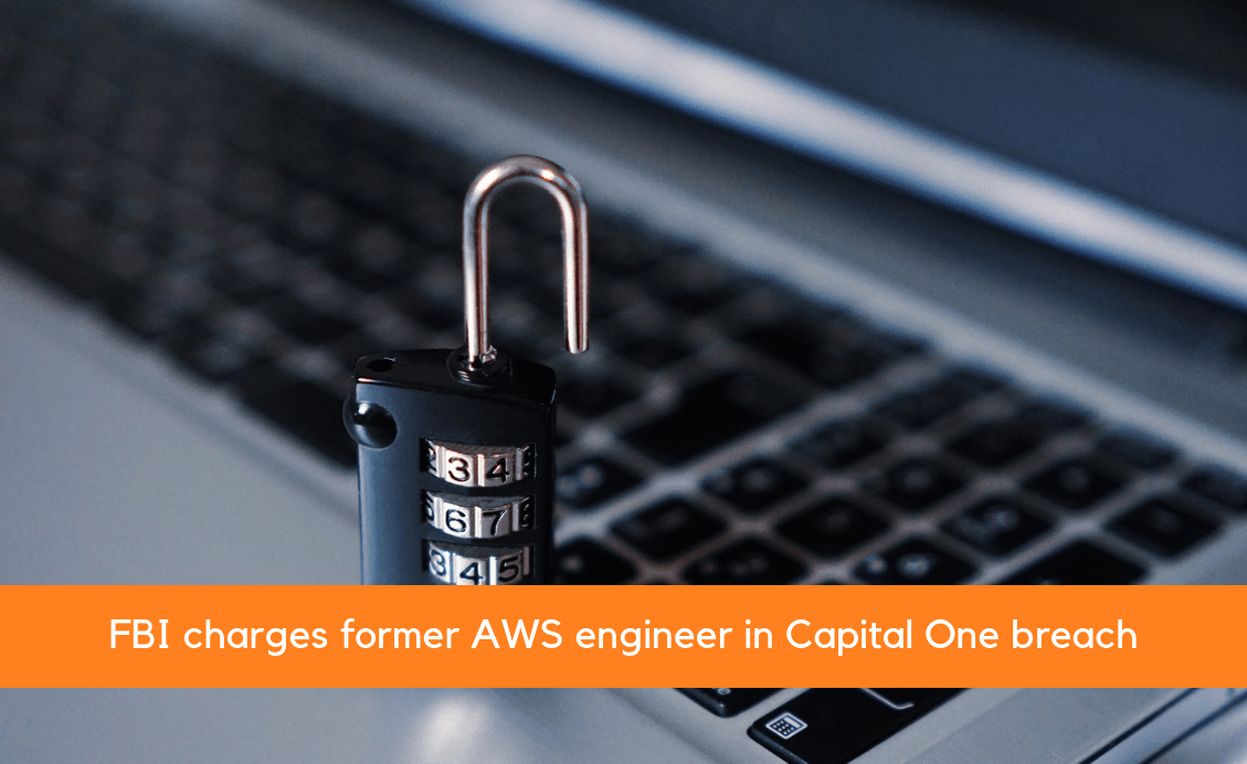 FBI charges former AWS engineer in Capital One breach - Cayosoft